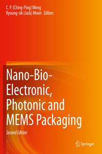 Nano-Bio- Electronic, Photonic and Mems Packaging