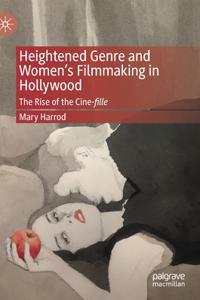 Heightened Genre and Women's Filmmaking in Hollywood