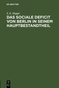 sociale Deficit von Berlin in seinem Hauptbestandtheil