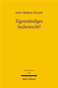 Eigenstandiges Sachenrecht?