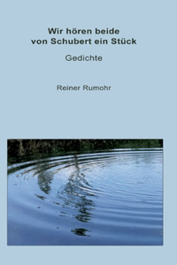 Wir hören beide von Schubert ein Stück