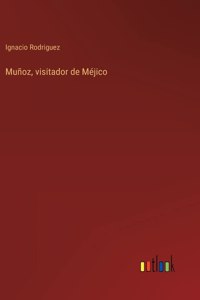 Muñoz, visitador de Méjico