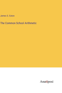 Common School Arithmetic