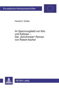 Im Spannungsfeld Von Klio Und Kalliope - Der «Schuhmeier»-Roman Von Robert Ascher
