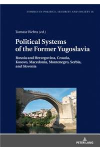 Political Systems of the Former Yugoslavia