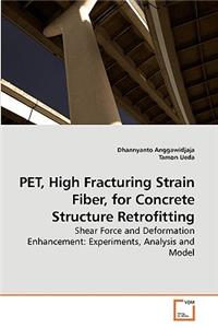 PET, High Fracturing Strain Fiber, for Concrete Structure Retrofitting