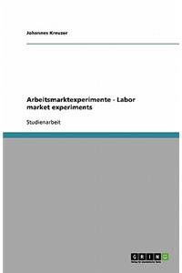 Arbeitsmarktexperimente - Labor Market Experiments