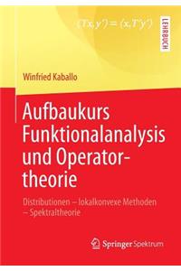 Aufbaukurs Funktionalanalysis Und Operatortheorie