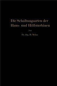 Schaltungsarten Der Haus- Und Hilfsturbinen: Ein Beitrag Zur Wärmewirtschaft Der Kraftwerksbetriebe