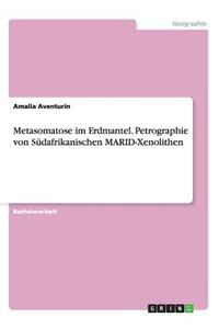 Metasomatose im Erdmantel. Petrographie von Südafrikanischen MARID-Xenolithen