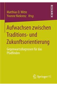 Aufwachsen zwischen Traditions- und Zukunftsorientierung