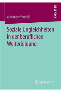 Soziale Ungleichheiten in Der Beruflichen Weiterbildung