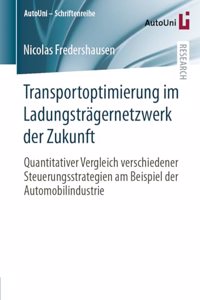 Transportoptimierung Im Ladungsträgernetzwerk Der Zukunft