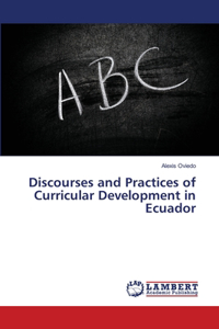 Discourses and Practices of Curricular Development in Ecuador