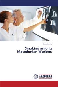 Smoking among Macedonian Workers