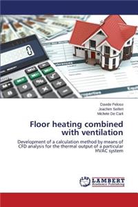 Floor heating combined with ventilation