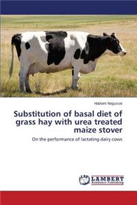 Substitution of basal diet of grass hay with urea treated maize stover