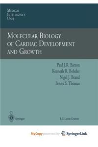 Molecular Biology of Cardiac Development and Growth