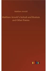 Matthew Arnold´s Sohrab and Rustum and Other Poems