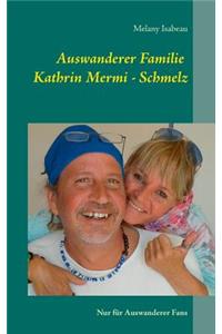 Auswanderer Familie Kathrin Mermi - Schmelz