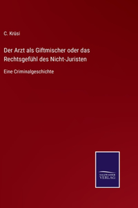 Arzt als Giftmischer oder das Rechtsgefühl des Nicht-Juristen