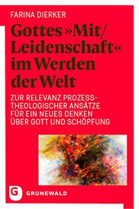 Gottes 'Mit/Leidenschaft' Im Werden Der Welt