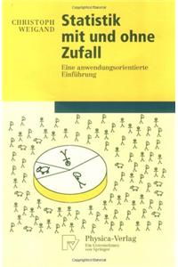 Statistik Mit Und Ohne Zufall: Eine Anwendungsorientierte Einfa1/4hrung