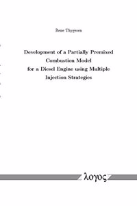 Development of a Partially Premixed Combustion Model for a Diesel Engine Using Multiple Injection Strategies