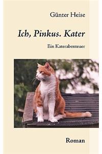 Ich, Pinkus. Kater