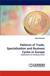 Patterns of Trade, Specialisation and Business Cycles in Europe