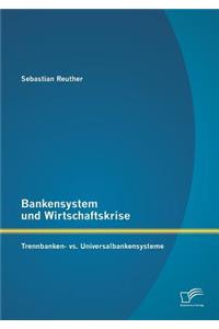 Bankensystem und Wirtschaftskrise