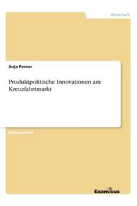 Produktpolitische Innovationen am Kreuzfahrtmarkt