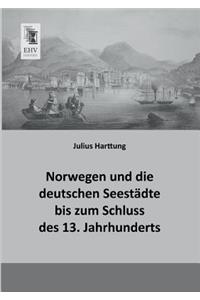 Norwegen Und Die Deutschen Seestadte Bis Zum Schluss Des 13. Jahrhunderts