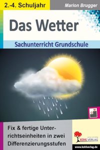 Das Wetter: Fix & fertige Unterrichtseinheiten fur die Grundschule in zwei Differenzierungsstufen