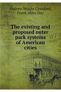 The Existing and Proposed Outer Park Systems of American Cities