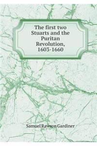 The First Two Stuarts and the Puritan Revolution, 1603-1660