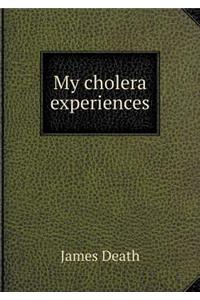 My cholera experiences