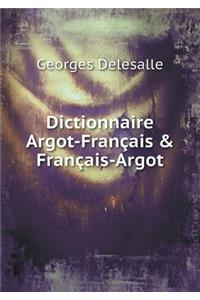 Dictionnaire Argot-Français & Français-Argot