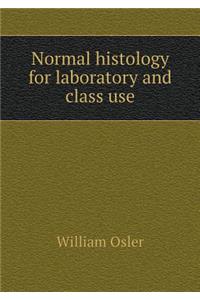 Normal Histology for Laboratory and Class Use