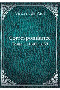 Correspondance Tome 1. 1607-1639
