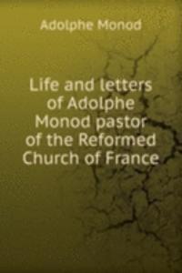 LIFE AND LETTERS OF ADOLPHE MONOD PASTO