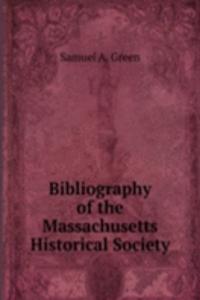 Bibliography of the Massachusetts Historical Society