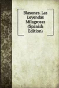 Blasones. Las Leyendas Milagrosas (Spanish Edition)