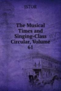 Musical Times and Singing-Class Circular, Volume 61