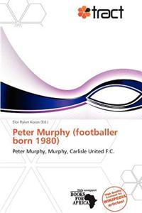 Peter Murphy (Footballer Born 1980)