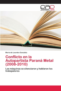 Conflicto en la Autopartista Paraná Metal (2008-2010)