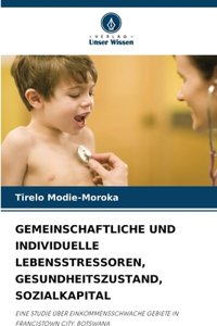 Gemeinschaftliche Und Individuelle Lebensstressoren, Gesundheitszustand, Sozialkapital