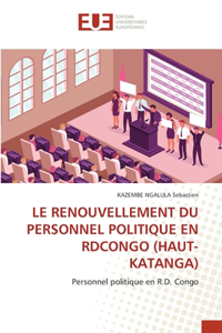 Renouvellement Du Personnel Politique En Rdcongo (Haut-Katanga)