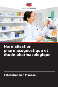 Normalisation pharmacognostique et étude pharmacologique