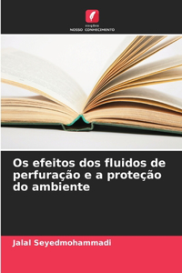 Os efeitos dos fluidos de perfuração e a proteção do ambiente